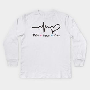 faith hope love Kids Long Sleeve T-Shirt